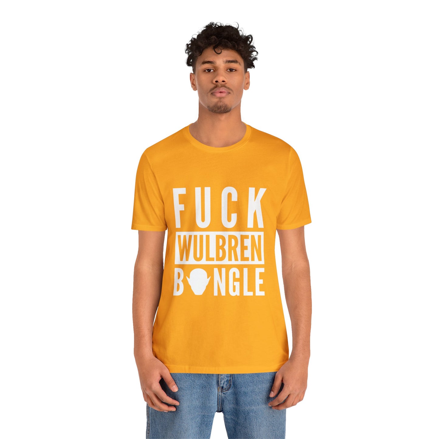 F*** Wulbren Bongle (Uncensored) - T-Shirt (Unisex)