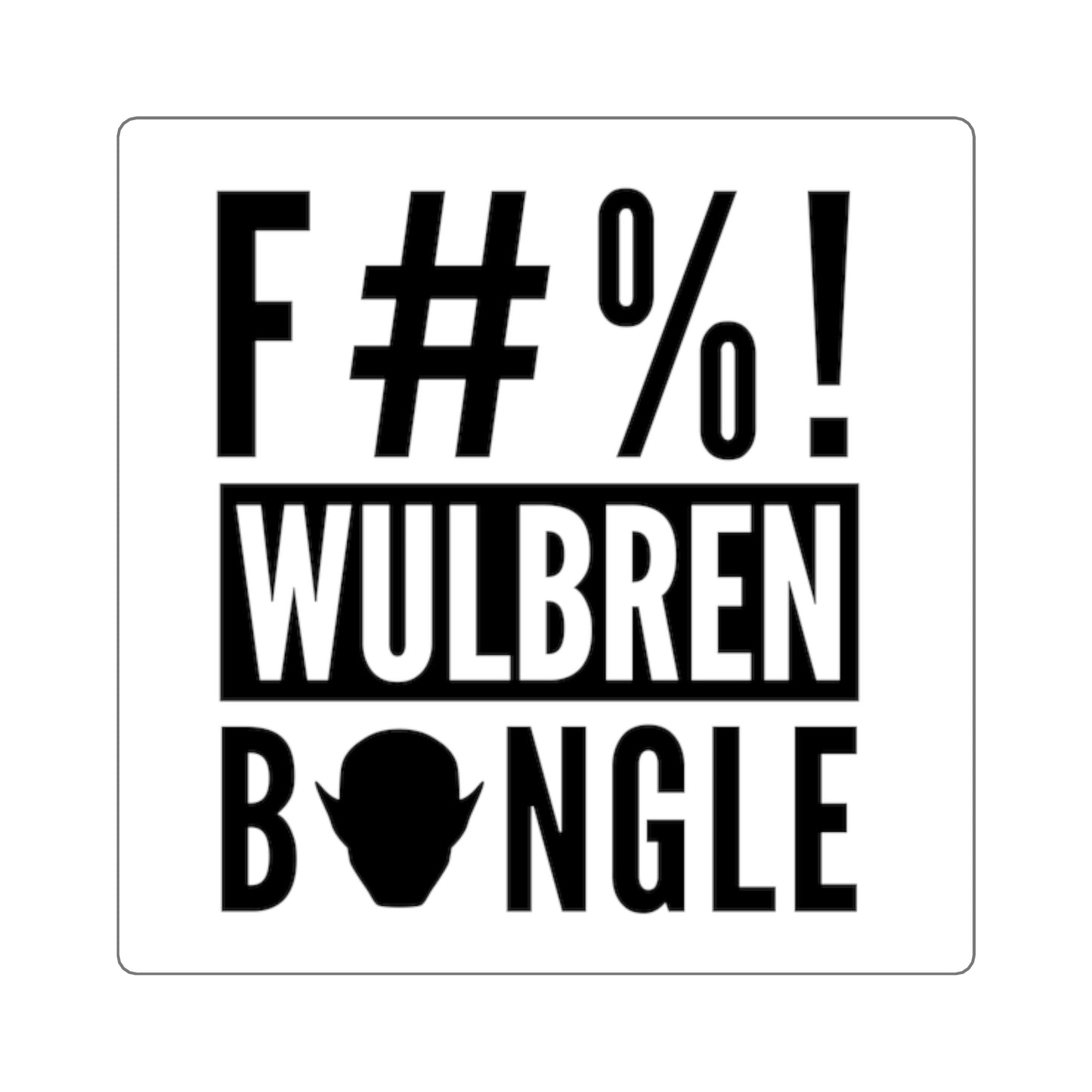 F Wulbren Bongle Sticker